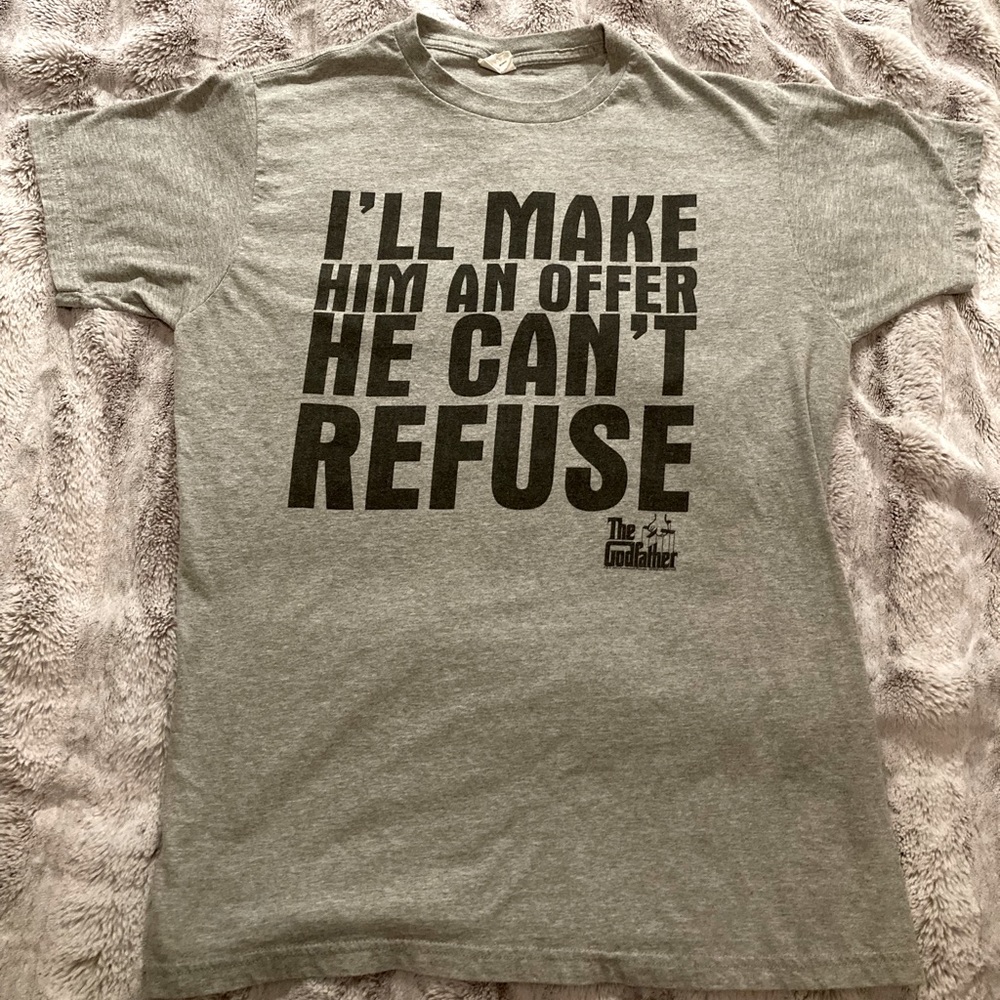 I’ll Make You An Offer You Can’t Refuse -Godfather